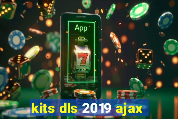 kits dls 2019 ajax